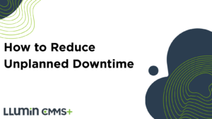 How to Reduce Unplanned Downtime
