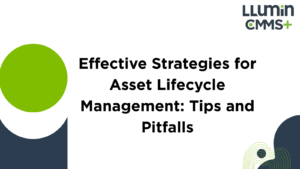 Effective Strategies for Asset Lifecycle Management: Tips and Pitfalls