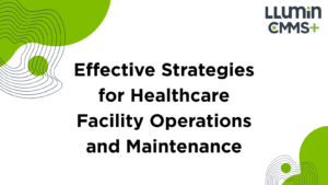 Effective Strategies for Healthcare Facility Operations and Maintenance