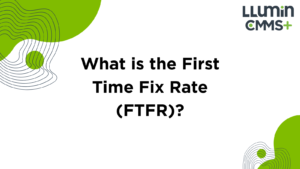 What is the First Time Fix Rate (FTFR)?