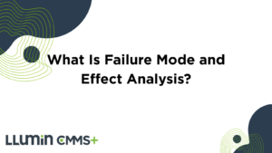 What Is Failure Mode and Effect Analysis?