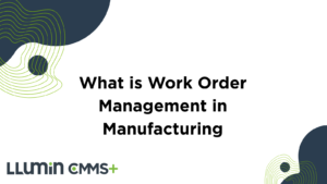 What is Work Order Management in Manufacturing