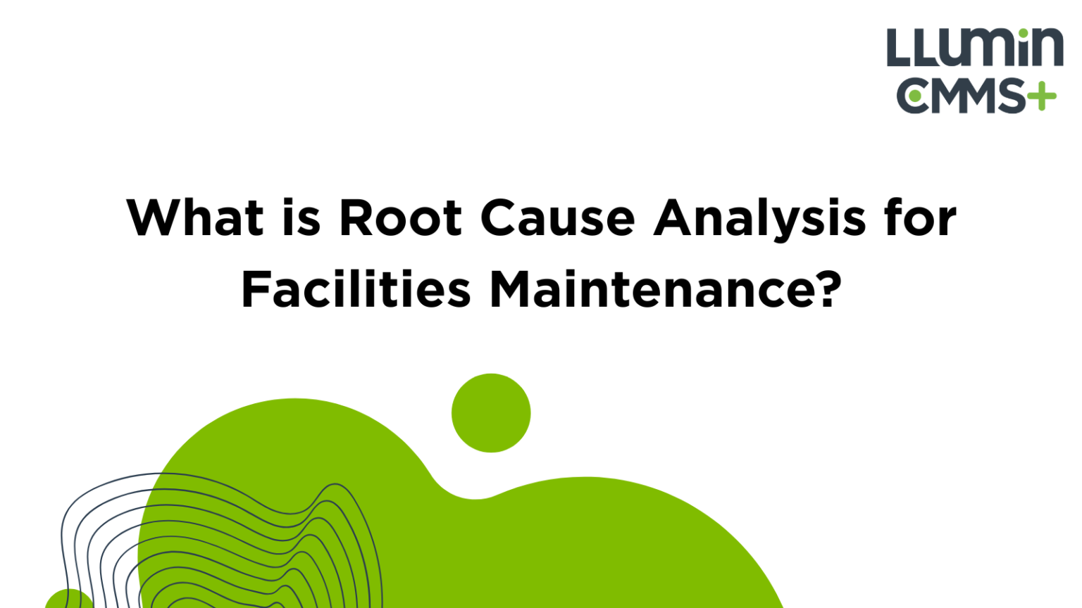 What is Route Cause Analysis (RCA) for Facilities Maintenance? | LLumin