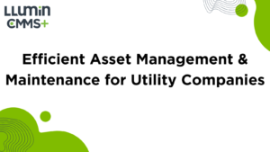 Efficient Asset Management & Maintenance for Utility Companies