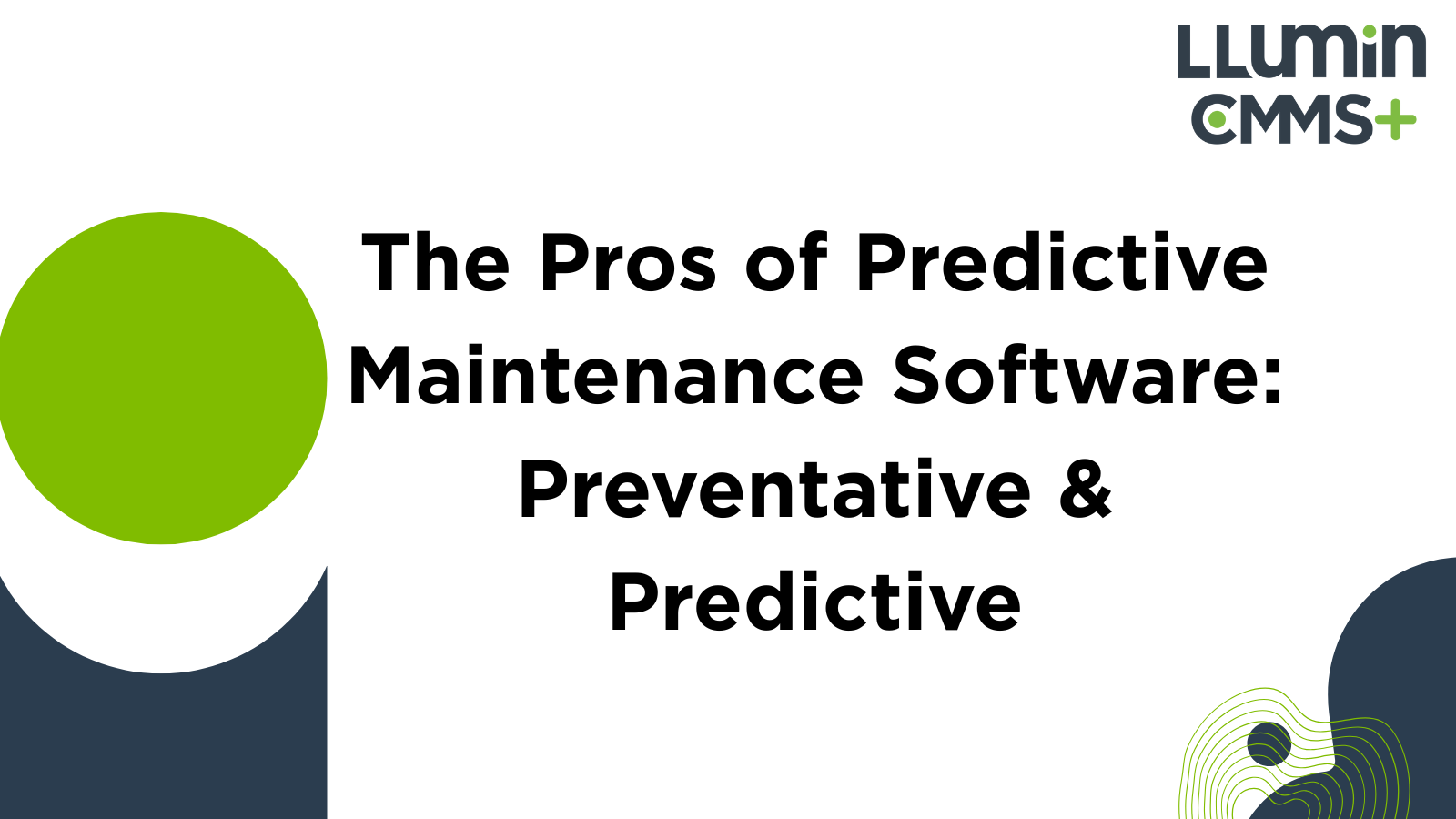 The Pros of Predictive Maintenance Software: Preventative & Predictive