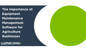 The Importance of Equipment Maintenance Management Software for Agriculture Businesses