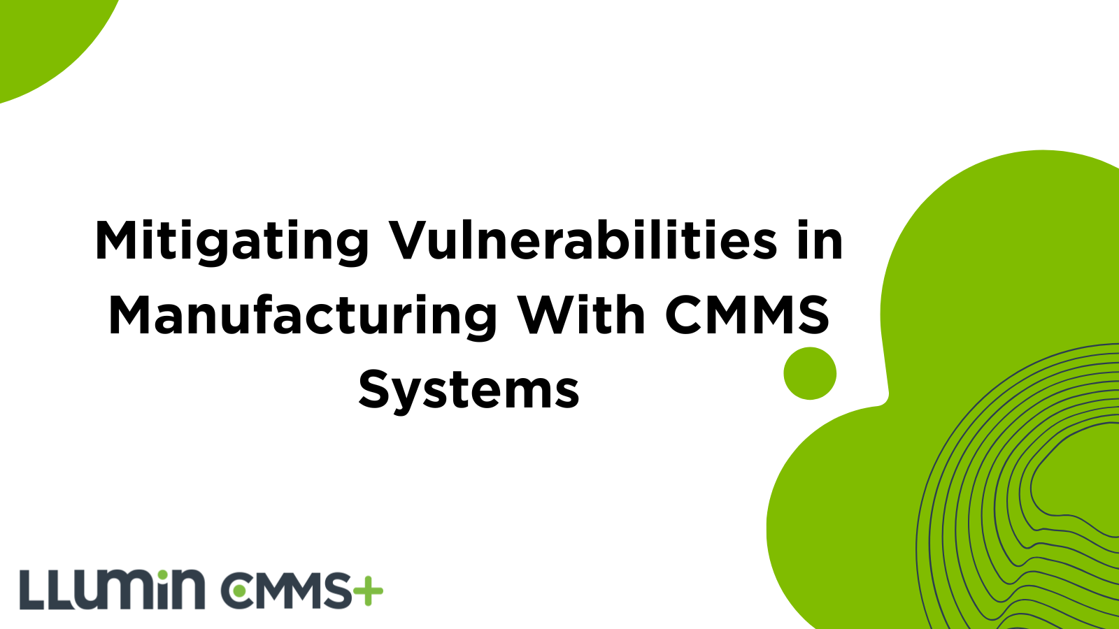 Mitigating Vulnerabilities in Manufacturing With CMMS Systems