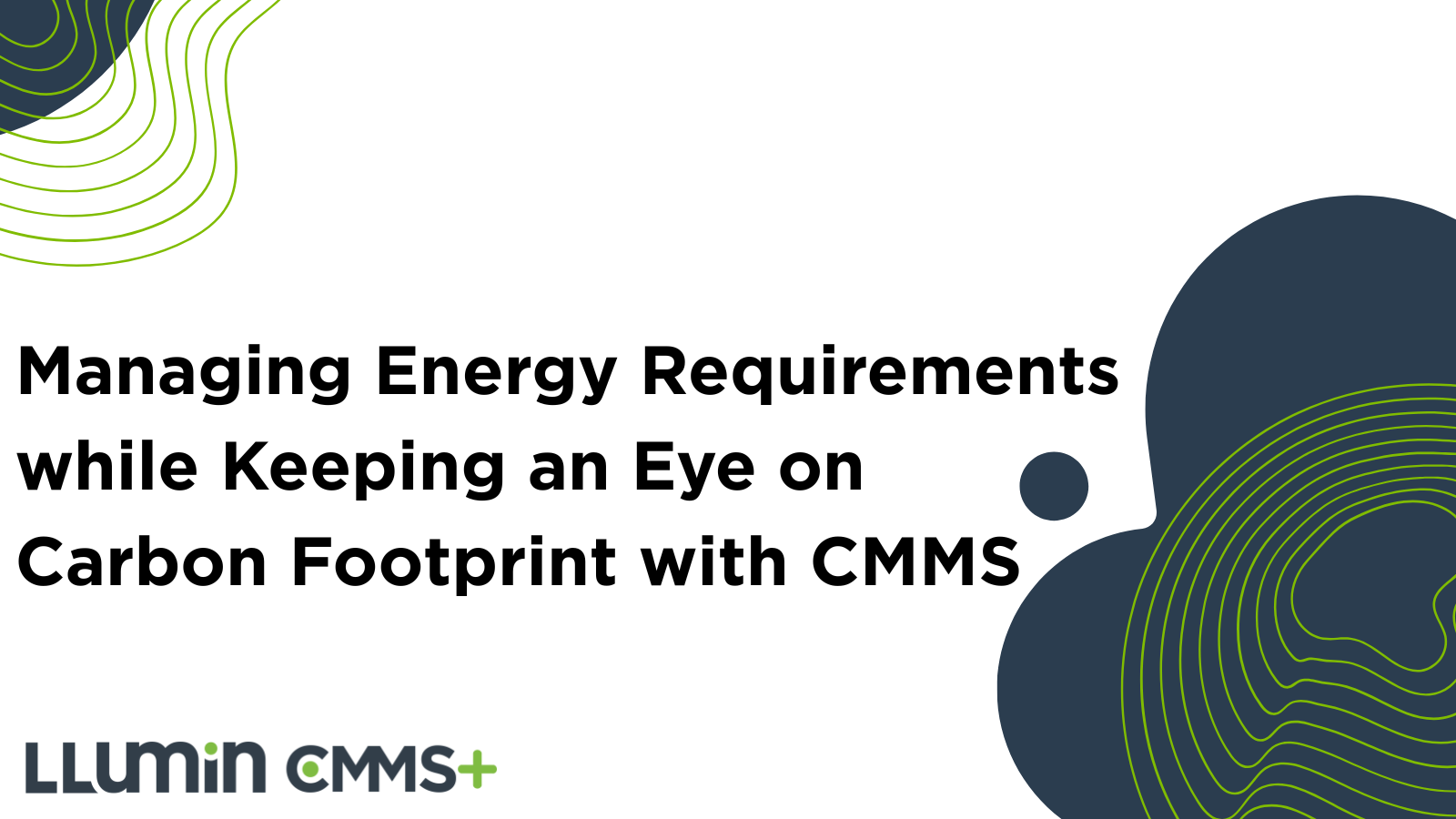 Managing Energy Requirements while Keeping an Eye on Carbon Footprint with CMMS
