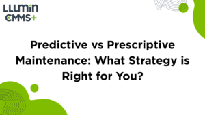 Predictive vs Prescriptive Maintenance: What Strategy is Right for You?