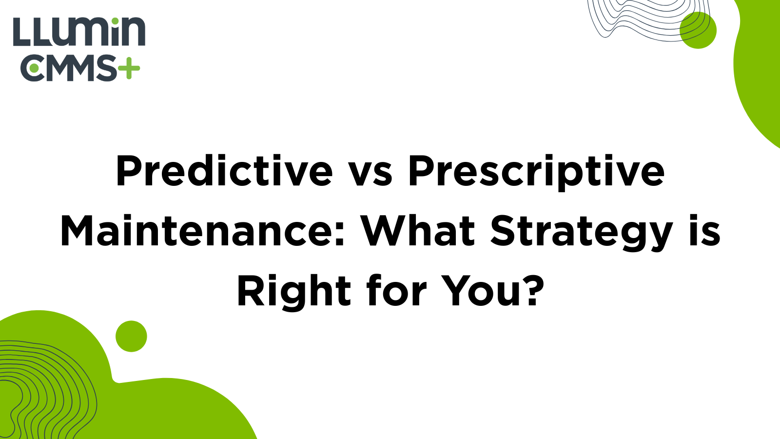 Predictive vs Prescriptive Maintenance: What Strategy is Right for You?