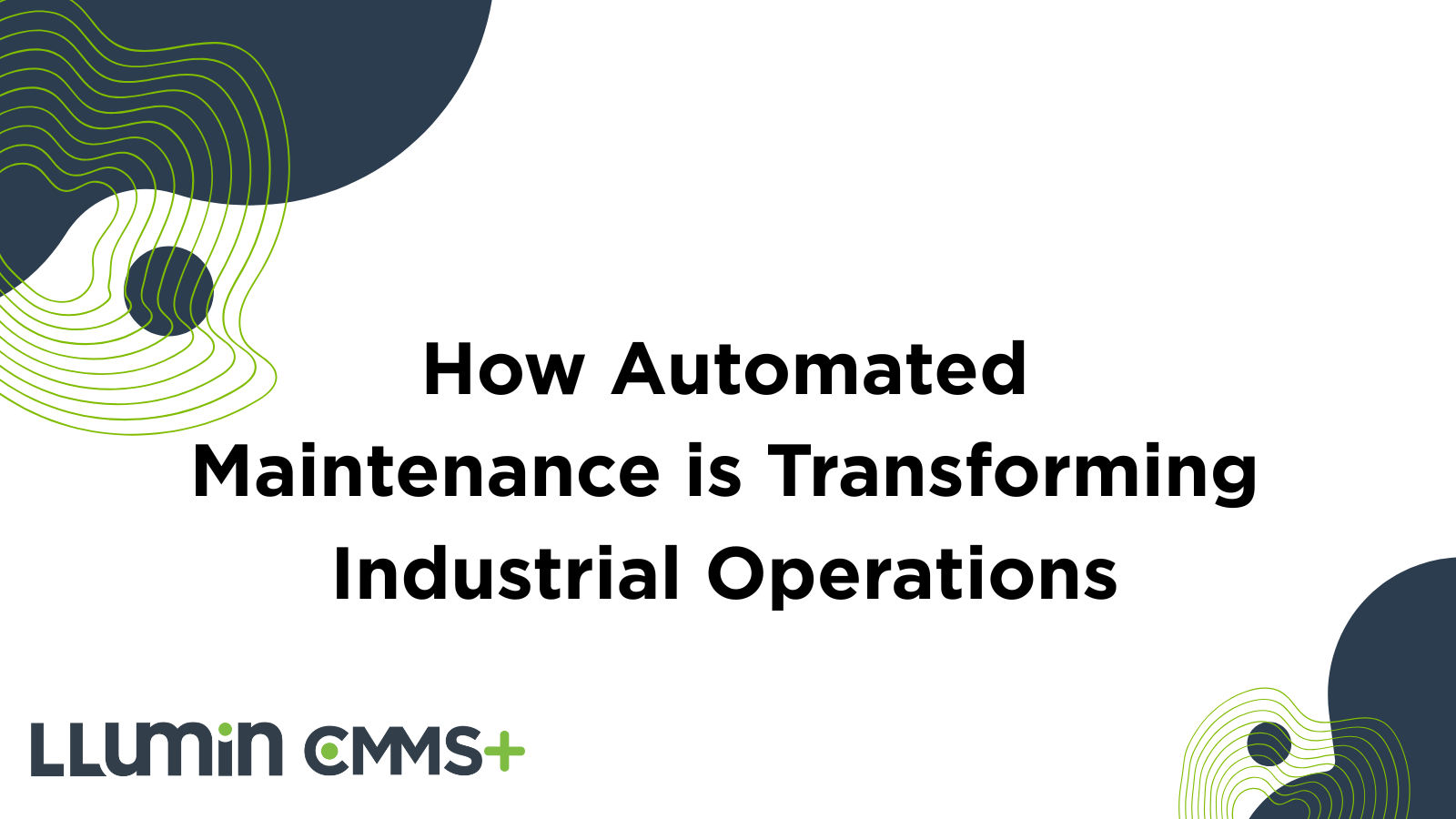 How Automated Maintenance is Transforming Industrial Operations