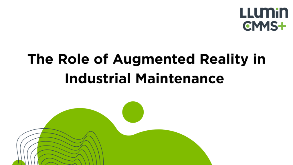 The Role of Augmented Reality in Industrial Maintenance