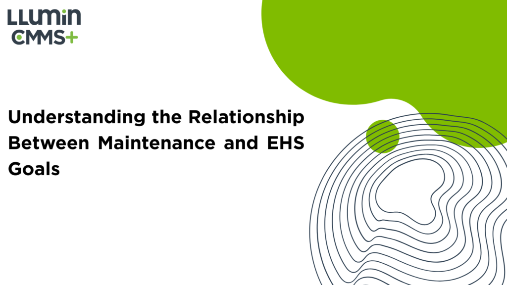 Understanding the Relationship Between Maintenance and EHS Goals
