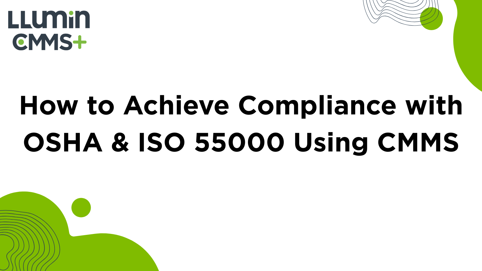 How to Achieve Compliance with OSHA & ISO 55000 Using CMMS