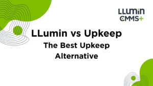 LLumin vs Upkeep | Best Upkeep Alternative