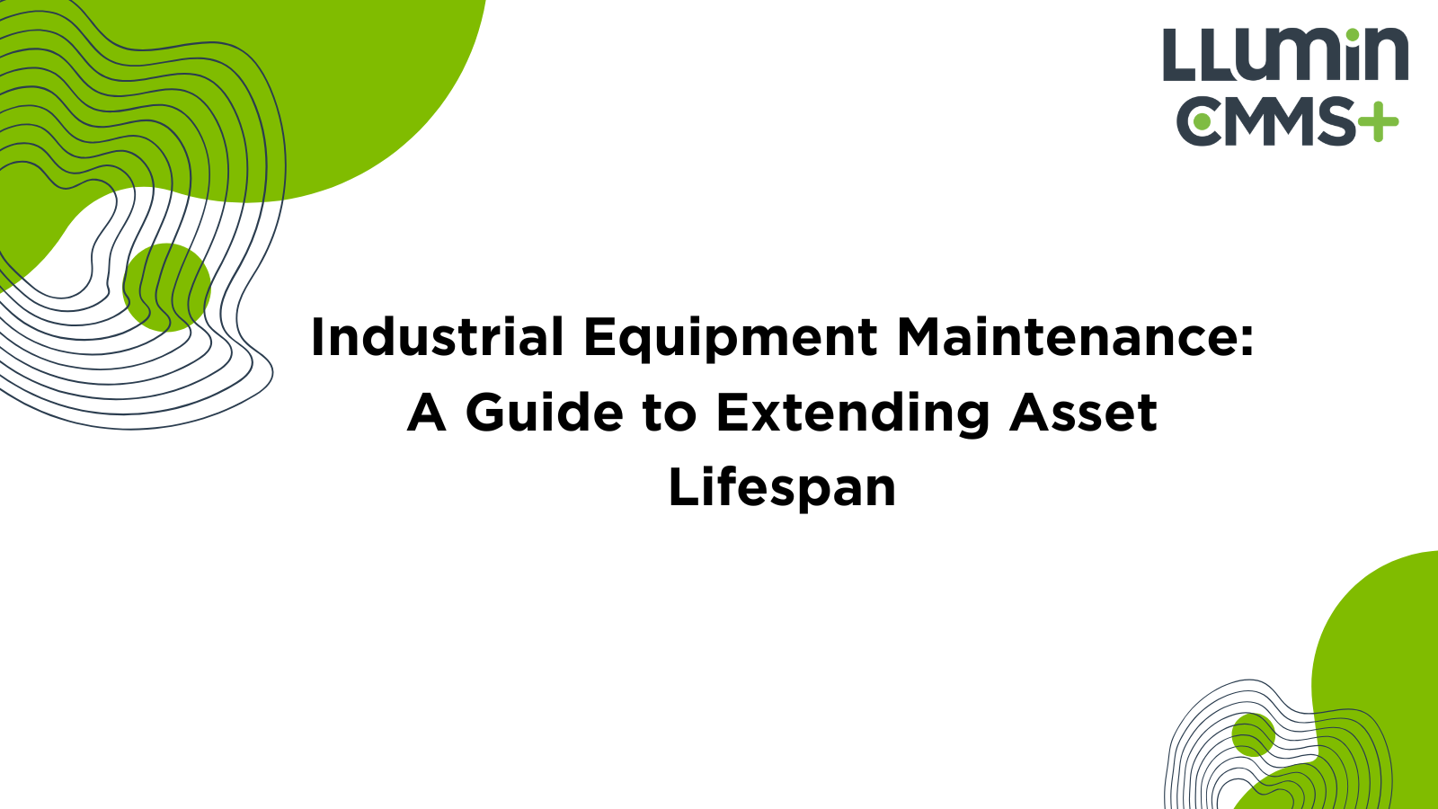 Industrial Equipment Maintenance: A Guide to Extending Asset Lifespan