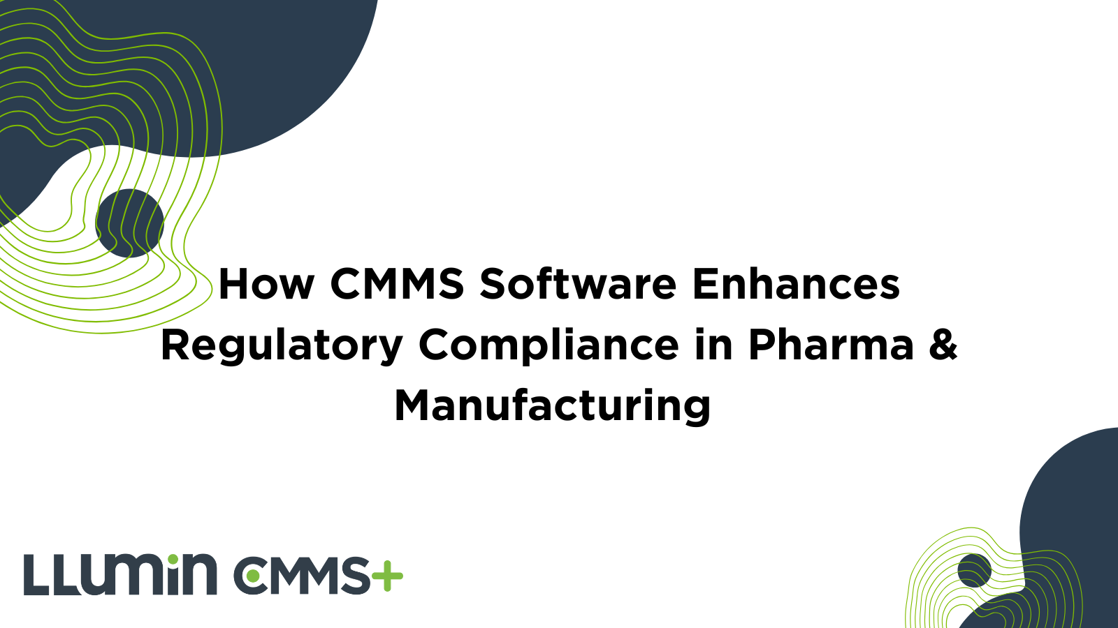 How CMMS Software Enhances Regulatory Compliance in Pharma & Manufacturing