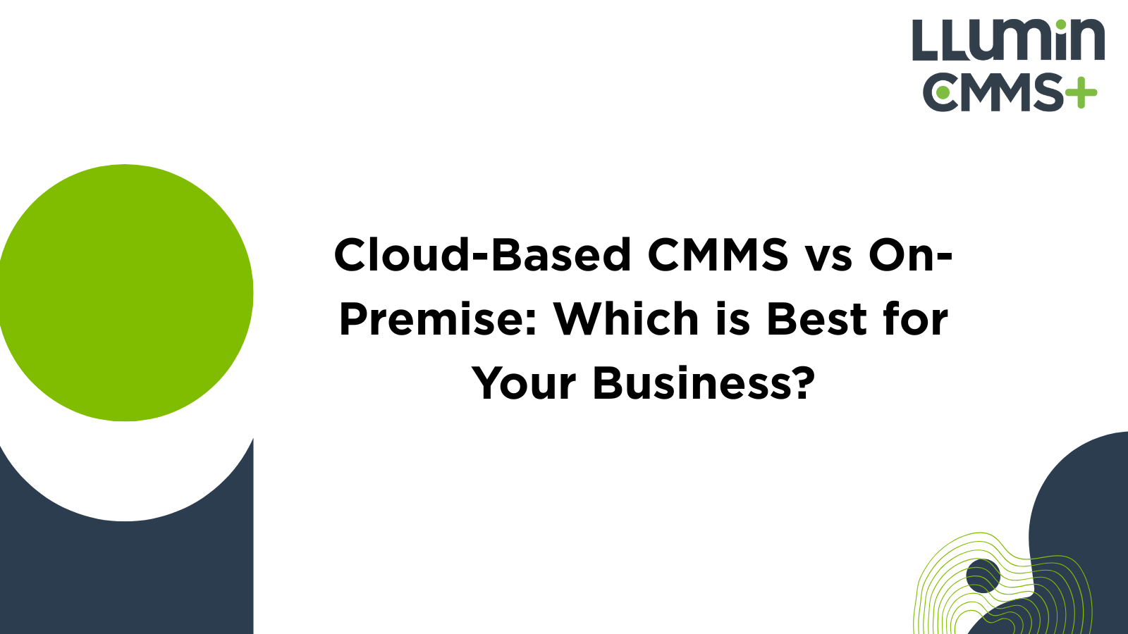 Cloud-Based CMMS vs On-Premise: Which is Best for Your Business?
