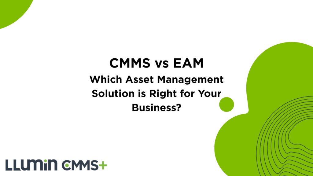 CMMS vs EAM: Which Asset Management Solution is Right for Your Business?