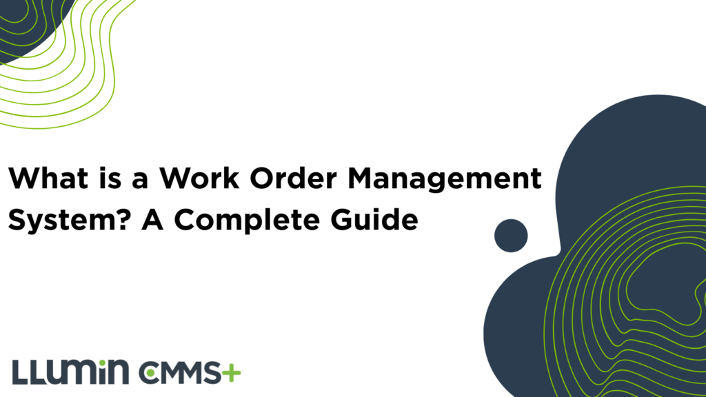 What is a Work Order Management System? A Complete Guide