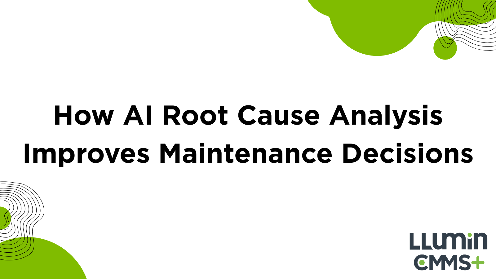 How AI Root Cause Analysis Improves Maintenance Decisions