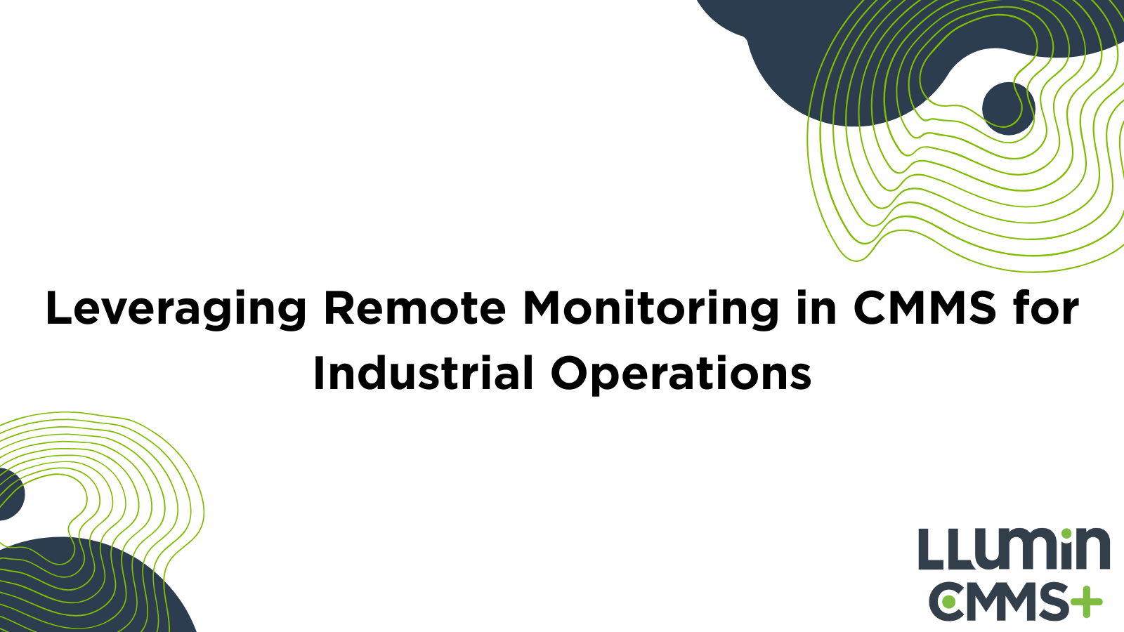 Leveraging Remote Monitoring in CMMS for Industrial Operations