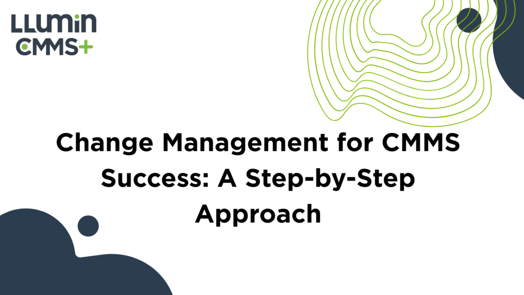 Change Management for CMMS Success: A Step-by-Step Approach