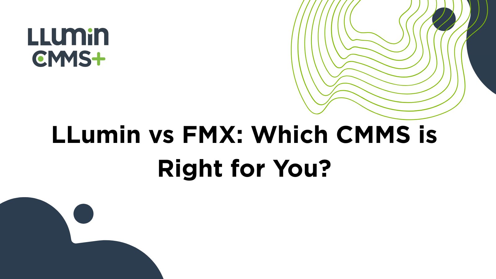 LLumin vs FMX: Which CMMS is Right for You?