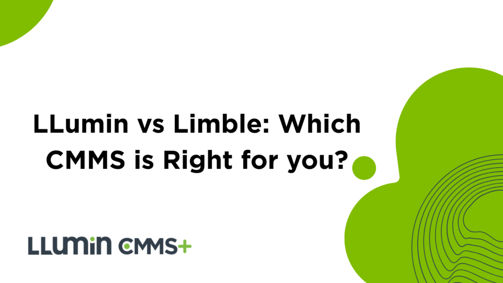 LLumin vs Limble: Which CMMS is Right for you?