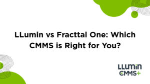 LLumin vs Fracttal One: Which CMMS is Right for You?