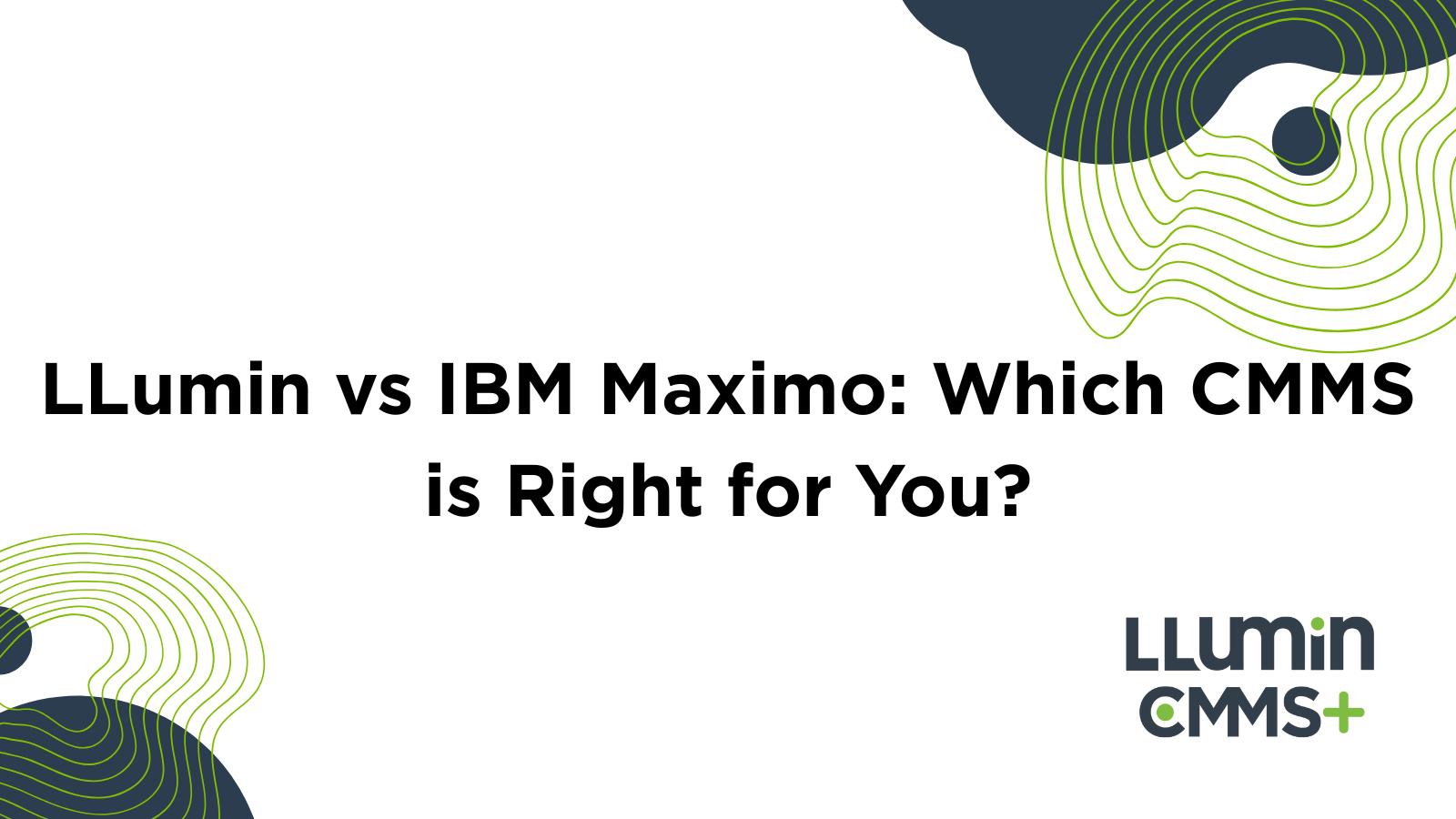 LLumin vs IBM Maximo: Which CMMS is Right for You?