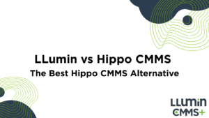 LLumin vs Hippo CMMS | Best Hippo CMMS Alternative