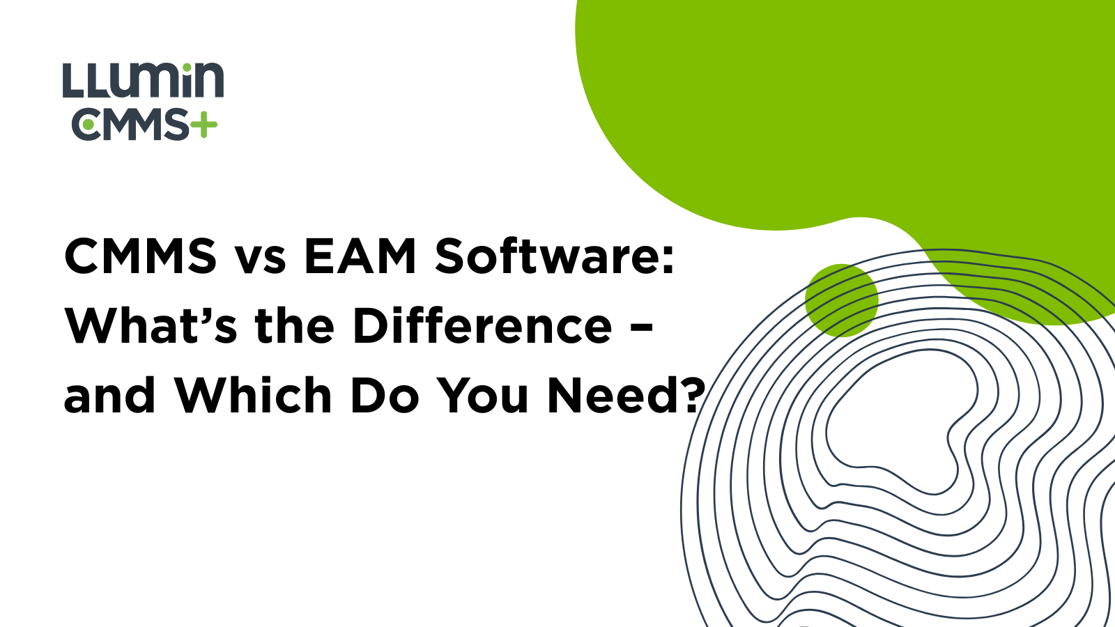 CMMS vs EAM Software: What’s the Difference – and Which Do You Need?