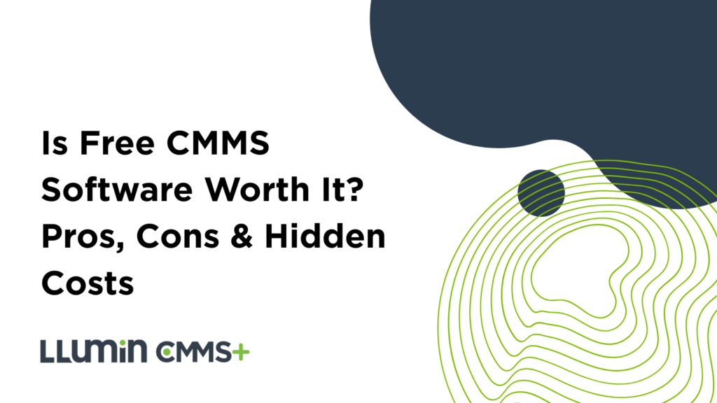 Is Free CMMS Software Worth It? Pros, Cons & Hidden Costs