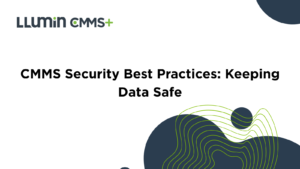 CMMS Security Best Practices: Keeping Data Safe
