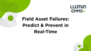 Field Asset Failures: Predict & Prevent in Real-Time