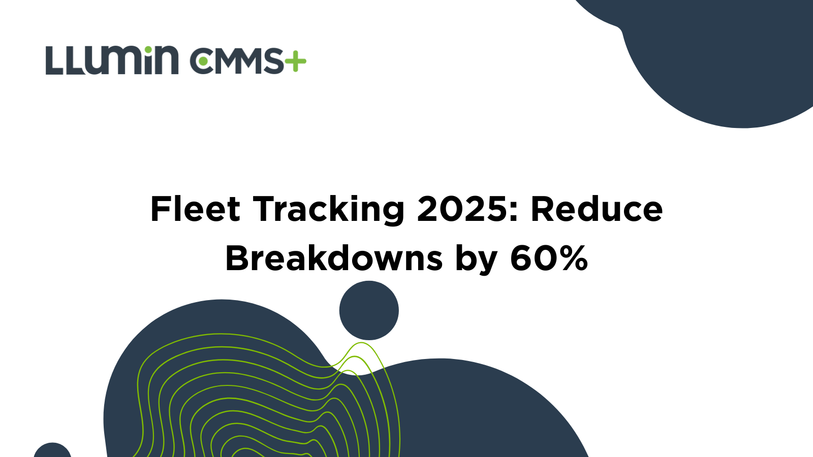 Fleet Tracking 2025: Reduce Breakdowns by 60%