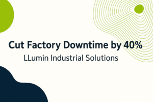 Landscape banner reading “Cut Factory Downtime by 40%” with “LLumin Industrial Solutions” below, set against a white background with lime green circles.