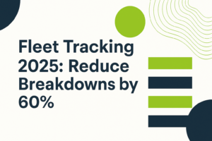 Graphic with the text 'Fleet Tracking 2025: Reduce Breakdowns by 60%' in bold black letters on a light background.