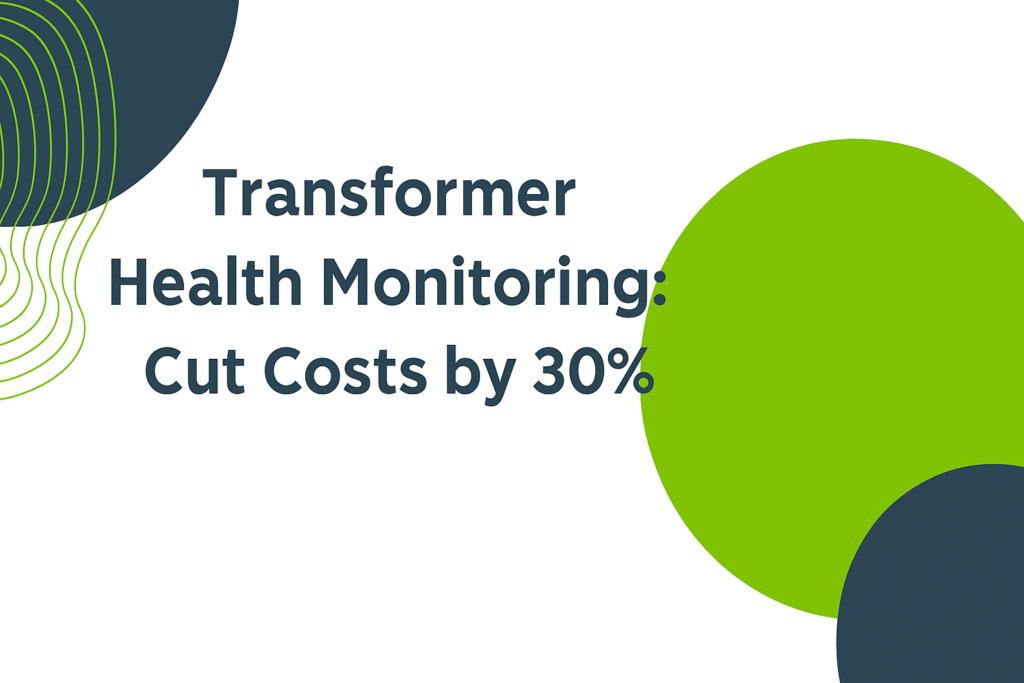 A flat digital graphic design banner with the headline "Transformer Health Monitoring: Cut Costs by 30%" in bold navy text.