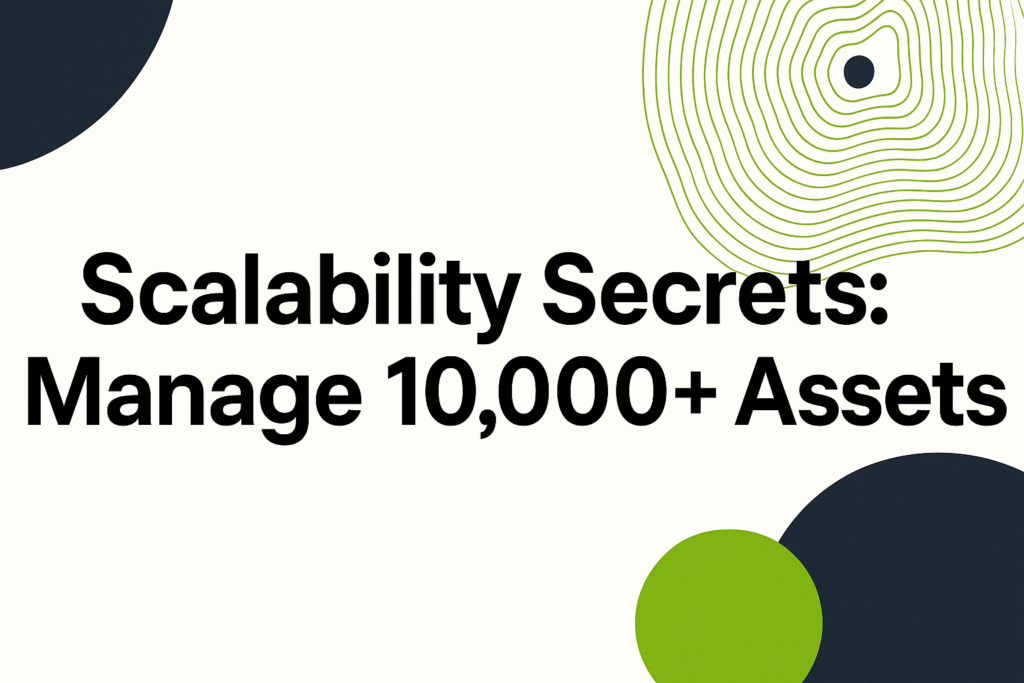 Cover image with abstract navy blue and green shapes and contour lines. Bold black text in the center reads: "Scalability Secrets: Manage 10,000+ Assets."