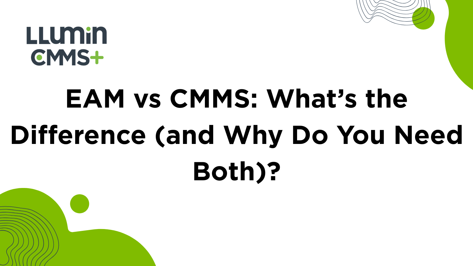 EAM vs CMMS: What’s the Difference (and Why Do You Need Both)?
