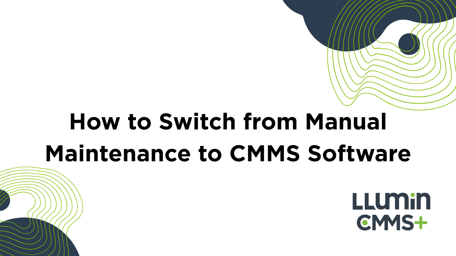 How to Switch from Manual Maintenance to CMMS Software