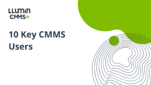10 Essential CMMS User Roles (and What They Need)