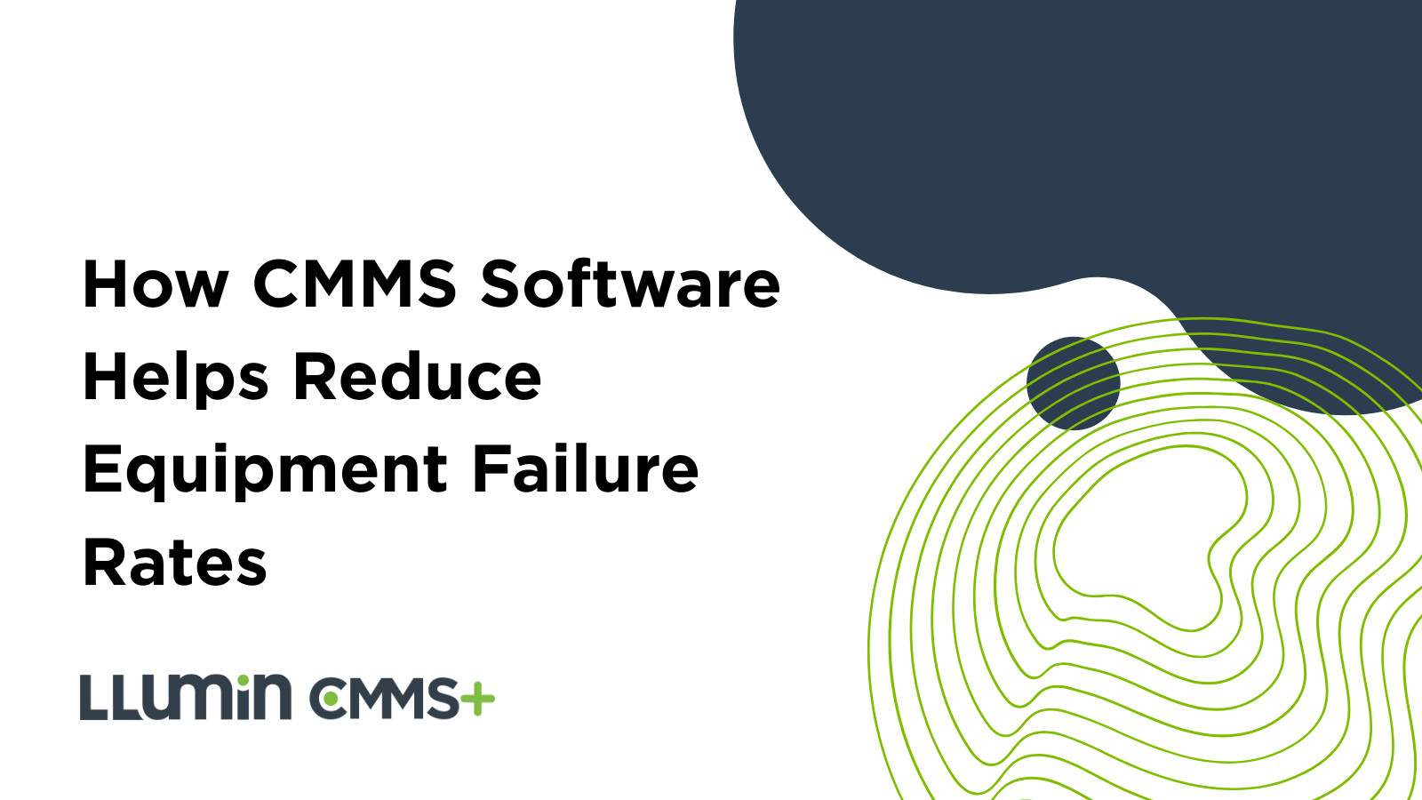 How CMMS Software Helps Reduce Equipment Failure Rates