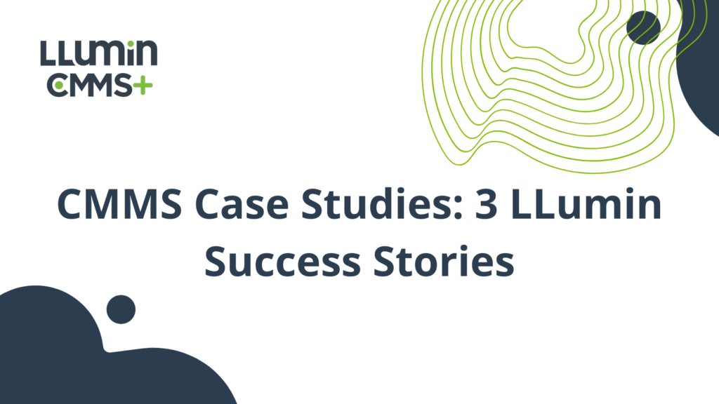 Landscape banner with the text '3 Real CMMS Success Stories from LLumin Clients' in bold black font on a white background.