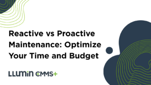 Reactive vs Proactive Maintenance: Optimize Your Time and Budget