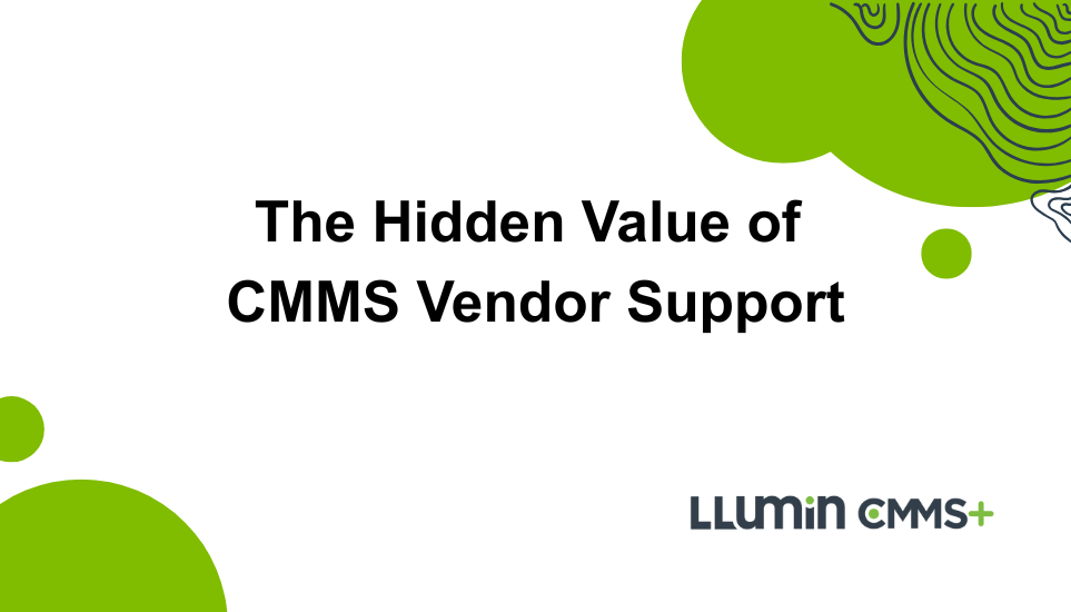 A title card reading “The Hidden Value of CMMS Vendor Support” with the Llumin CMMS+ logo
