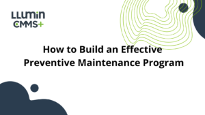 Text reading 'How to Build an Effective Preventive Maintenance Program' set by the LLumin logo.
