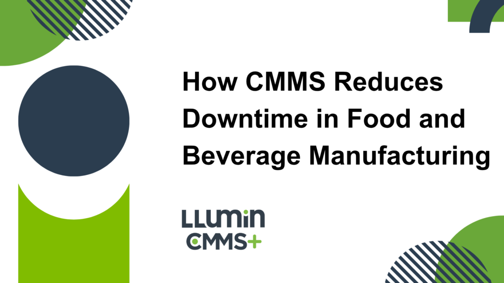 A title card reading “How CMMS Reduces Downtime in Food and Beverage Manufacturing” with the Llumin logo